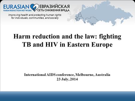 Improving health and protecting human rights Improving health and protecting human rights for individuals, communities, and society Harm reduction and.