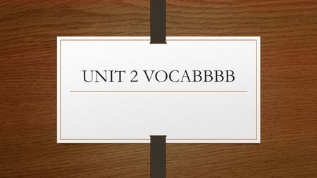 UNIT 2 VOCABBBB. also known as the deadly sins, these seven sins lead to other vices and sins. They are: pride, envy, gluttony, greed, sloth, lust, and.