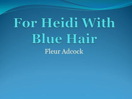 For Heidi With Blue Hair