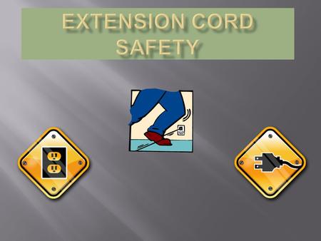 JUST A FEW STATISTICS EMERGENCY ROOMS REPORT 4,000 INJURIES YEARLY ASSOCIATED WITH EXTENSION CORDS. 50% INVOLVE FRACTURES, LACERATIONS AND CONTUSIONS.