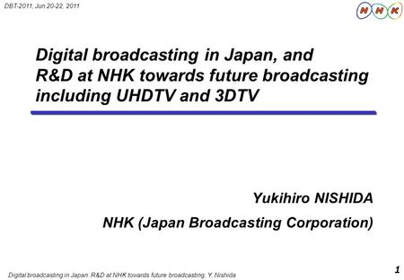 Yukihiro NISHIDA NHK (Japan Broadcasting Corporation)