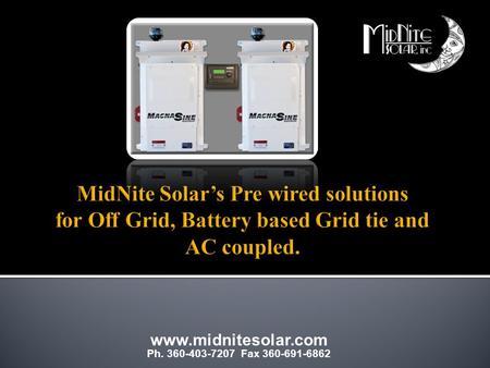 Www.midnitesolar.com Ph. 360-403-7207 Fax 360-691-6862.