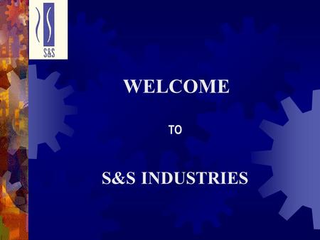 S&S INDUSTRIES WELCOME TO. S&S Industries… A profile For over fifty years, S&S Industries has been an integral source of underwires for many bra manufacturers.