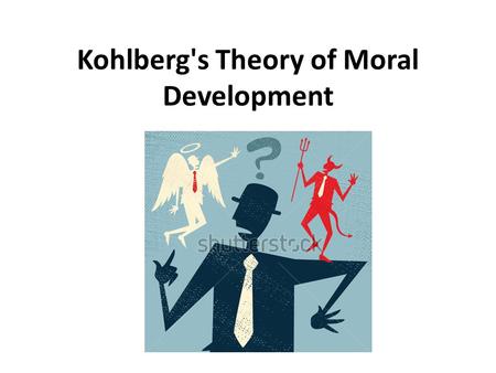 Kohlberg's Theory of Moral Development