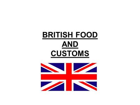 BRITISH FOOD AND CUSTOMS. a. Scotland b. England d. Ireland c. Wales Which country is not entirely part of the United Kingdom? Ireland.