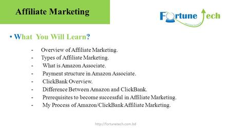 What You Will Learn?  -Overview of Affiliate Marketing. -Types of Affiliate Marketing. - What is Amazon Associate. - Payment structure.