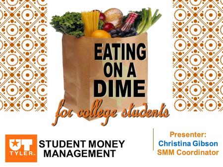 STUDENT MONEY MANAGEMENT Presenter: Christina Gibson SMM Coordinator.