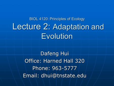 BIOL 4120: Principles of Ecology Lecture 2: Adaptation and Evolution