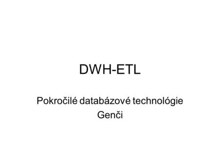 Pokročilé databázové technológie Genči