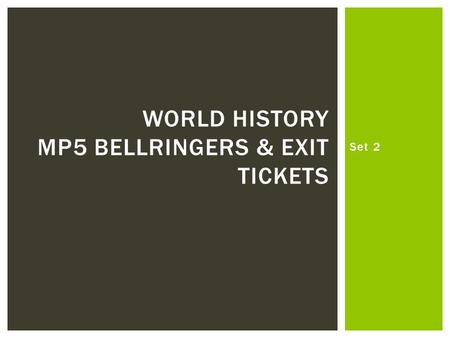 Set 2 WORLD HISTORY MP5 BELLRINGERS & EXIT TICKETS.