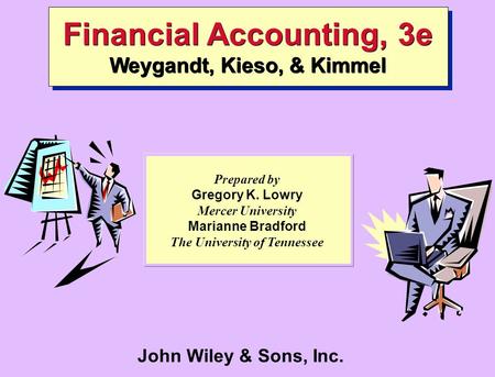 Financial Accounting, 3e Weygandt, Kieso, & Kimmel