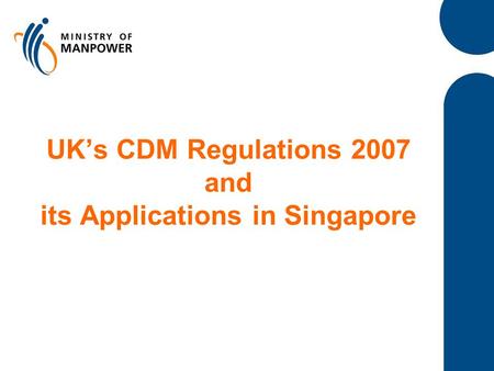 UK’s CDM Regulations 2007 and its Applications in Singapore