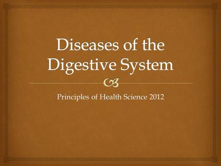 Diseases of the Digestive System