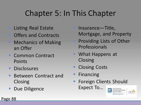 Chapter 5: In This Chapter  Listing Real Estate  Offers and Contracts  Mechanics of Making an Offer  Common Contract Points  Disclosures  Between.