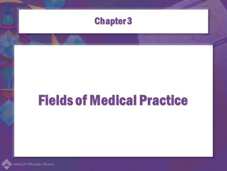 Fields of Medical Practice Chapter 3. Combining Forms for Fields of Medical Practice cardi/oheartcardiology chir/ohandchiropractic crin/oto secreteendocrinology.