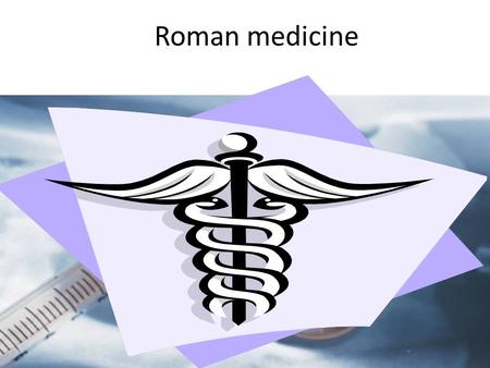 Roman medicine.