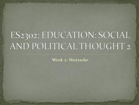 Week 2: Nietzsche. What are the internal motivations for action in Nietzsche and Kierkegaard’s theories?