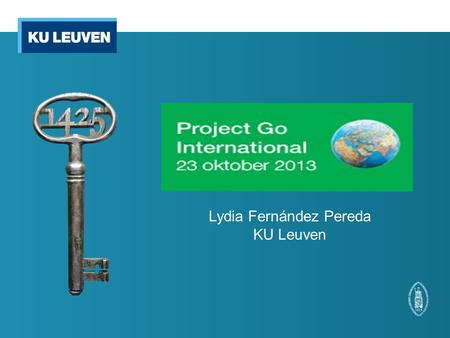 Lydia Fernández Pereda KU Leuven. structure Further study in Spain: why would I? What different postgraduate programs do exist in Spain? Entrance requirements: