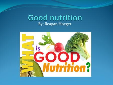 By; Reagan Hoeger. Fruits and vegetables Fruit has good fiber and they are good for your body. Vegetables are good for you because they have a lot of.