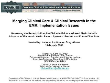 Supported by The Children’s Hospital Research Institute and the NIH/NCRR Colorado CTSI Grant Number UL1 RR025780. Its contents are the authors’ sole responsibility.