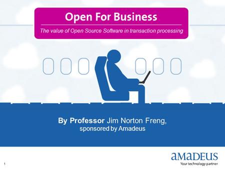 © 2012 Amadeus IT Group SA 1 By Professor Jim Norton Freng, sponsored by Amadeus.