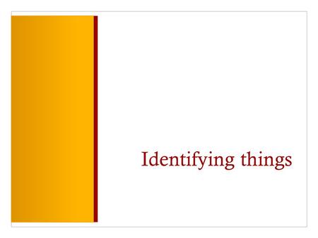 Identifying things. Four rules of linked data Use URIs as names for things Use HTTP URIs so that people can look up those names. When someone looks up.