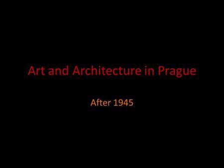 Art and Architecture in Prague After 1945. Postwar Architecture Reconstruction of monuments – Betlem Chapel (Jan Hus) – Carolinum (Charles University)