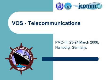 PMO-III, 23-24 March 2006, Hamburg, Germany. VOS - Telecommunications.