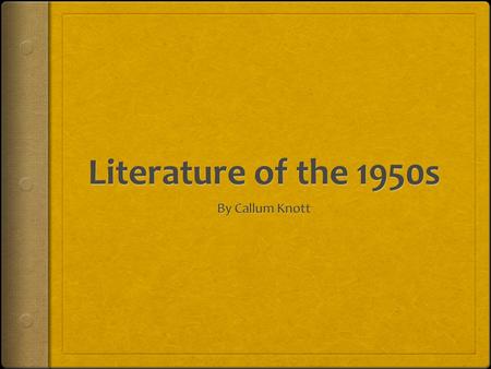 Popular Novelist and Novels  William Faulkner: A Fable and The Mansion.  Ernest Hemingway: The Old Man and the Sea.  John Steinbeck: The Grapes of.