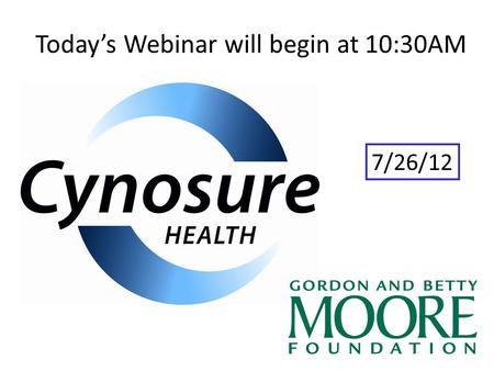 Today’s Webinar will begin at 10:30AM