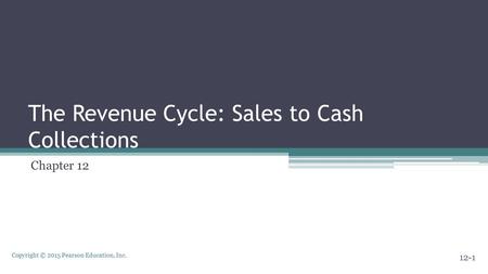 The Revenue Cycle: Sales to Cash Collections