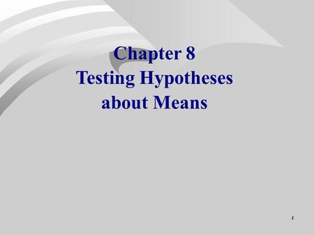 Chapter 8 Testing Hypotheses about Means 1. Sweetness in cola soft drinks Cola manufacturers want to test how much the sweetness of cola drinks is affected.