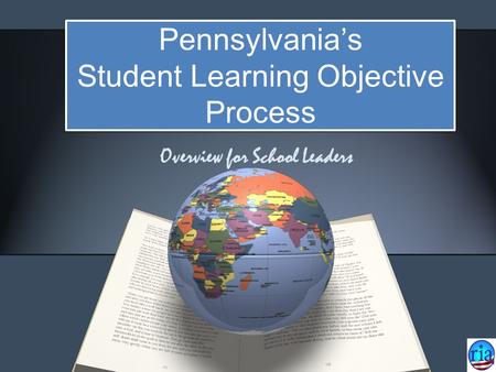 Overview for School Leaders. Session Objectives I.Review Teacher Effectiveness System II.Define SLO process III.Exploring SLO Template 10 IV.Identifying.