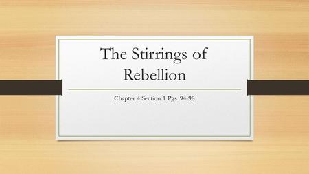 The Stirrings of Rebellion