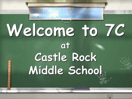 Welcome to 7C at Castle Rock Middle School. Core Teachers Mr. Dan Singleton--Team Communicator/ Geography Mrs. Nicole Martin--Language Arts Mrs. Alison.