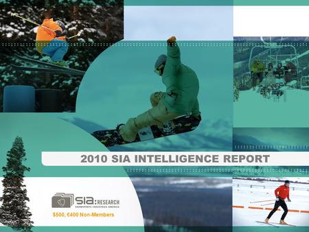 2010 SIA INTELLIGENCE REPORT $500, €400 Non-Members.