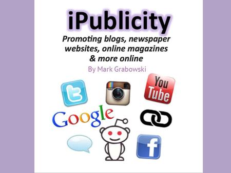 The Internet is the #1 news source. But there’s great competition for eyeballs and web traffic. These days, even journalists need to be their own entrepreneurs.