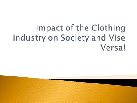  From a sociological point of view, fashion is about the collective ways of making connections with others and, at the same time, marking differences