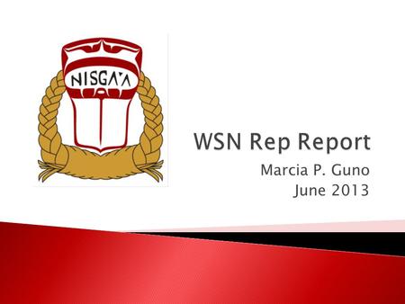 Marcia P. Guno June 2013.  The Vancouver Nisga’a Urban Local is recognized under the Nisga’a Constitution for the purpose of providing political representation.