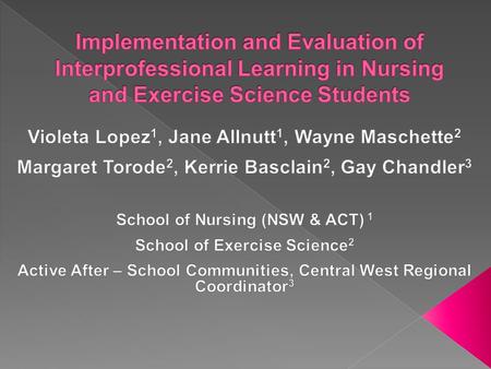 2006  Trip to Far West NSW to find clinical placements 2007  Established NSW Elective Nursing Unit NRSG206 Aboriginal Health  Joint venture between.