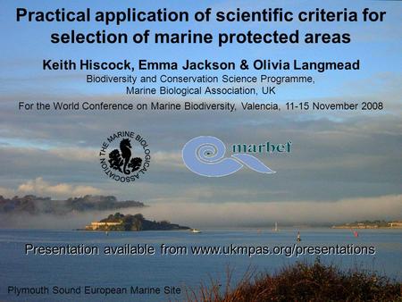 Practical application of scientific criteria for selection of marine protected areas Keith Hiscock, Emma Jackson & Olivia Langmead Biodiversity and Conservation.