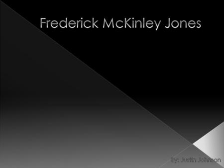 Frederick Jones was born on May 17, 1893 in Covington, Kentucky near Cincinnati, Ohio. After he served in World War 1, he returned to France and worked.