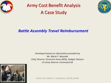 Developed based on information provided by Mr. Mario F. Wozniak Chief, Reserve Personnel Army (RPA), Budget Division US Army Reserve Command G8 Author: