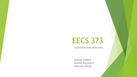 EECS 373 Controller Area Networks Samuel Haberl Russell Kuczwara Senyuan Zhong.