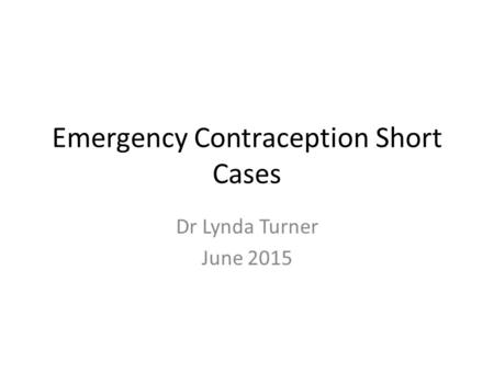 Emergency Contraception Short Cases