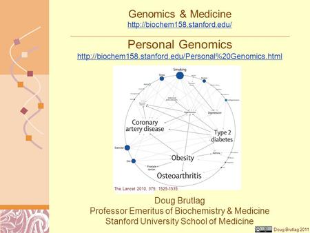 Doug Brutlag 2011 Genomics & Medicine   Doug Brutlag Professor Emeritus of Biochemistry &