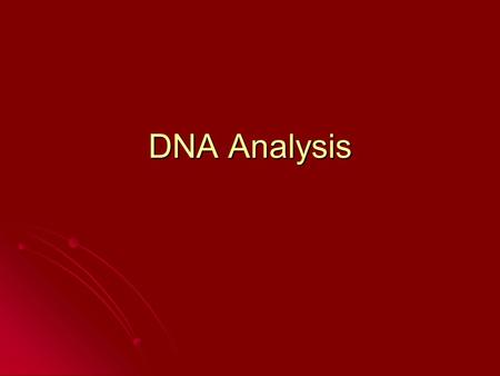 DNA Analysis.