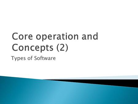 Types of Software.  What is the software: ◦ System software refers to the programs designed to handle certain task.  System Software can be classified.