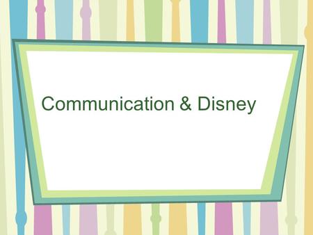 Communication & Disney. What do Disney movies say to you?? Many critics have centered Disney out for its feminist & racists undertones & stereotypes.