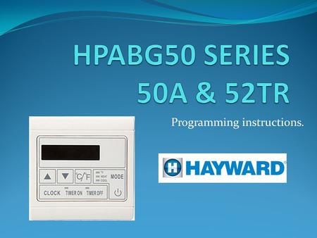 Programming instructions.. To set the time Pool pump and heat pump must be ON. Pictrue 1Picture 2Picture 3 1.Press, the hour will flash (picture 1) 2.To.